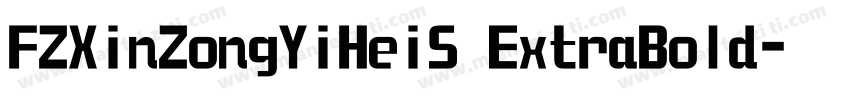 FZXinZongYiHeiS ExtraBold字体转换